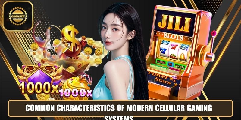 Common characteristics of modern cellular gaming systems