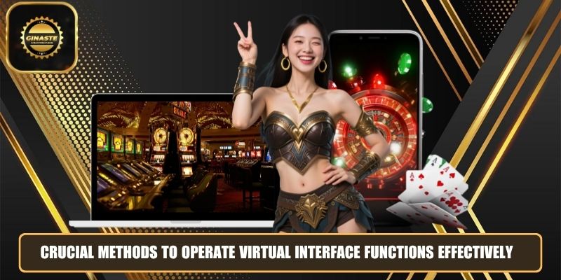 Crucial methods to operate virtual interface functions effectively