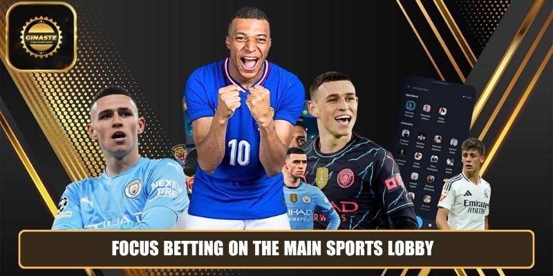 Focus betting on the main sports lobby