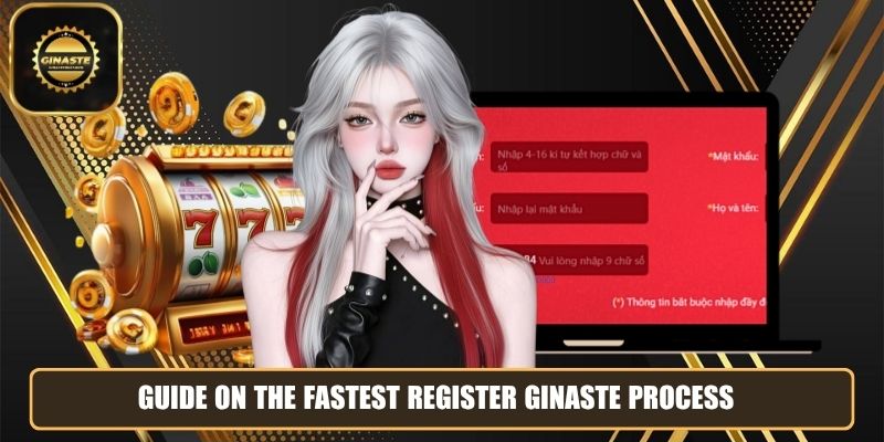 Guide on the fastest register GINASTE process