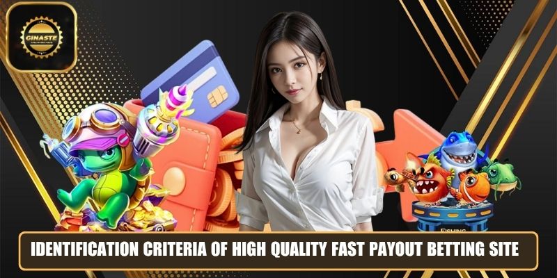 Identification criteria of high quality fast payout betting site