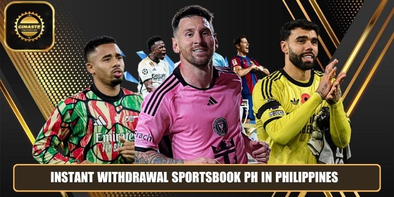 Instant withdrawal sportsbook PH in Philippines