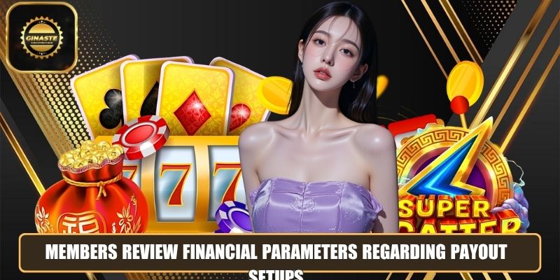 Members review financial parameters regarding payout setups