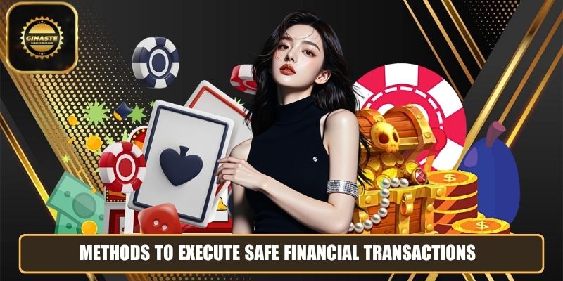Methods to execute safe financial transactions