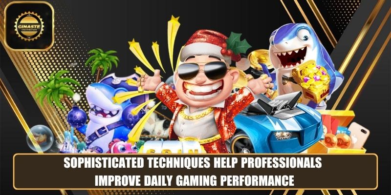 Sophisticated techniques help professionals improve daily gaming performance